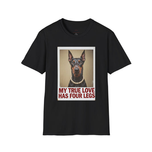 Pet First Dog Lover T-Shirt — "My True Love Has Four Legs" Doberman Graphic Tee