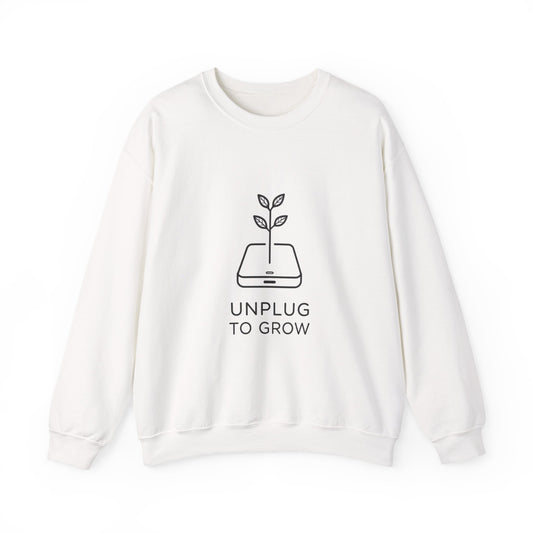 Unplug to Grow Sweatshirt