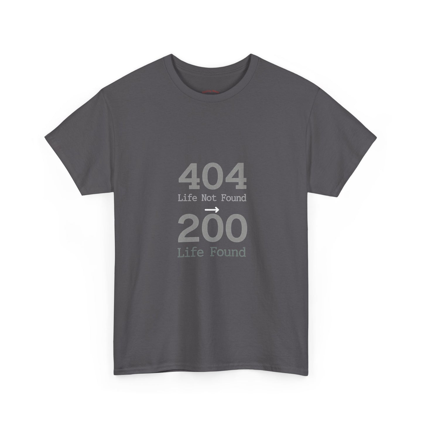 404 Life Not Found -> 200 Life Found Humor Tee