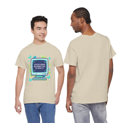 System Error: Reconnecting to Reality T-Shirt