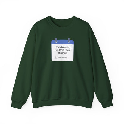Crewneck Sweatshirt — "This Meeting Could've Been an Email" Funny Office Crew