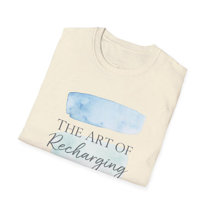 The Art of Recharging Tshirt