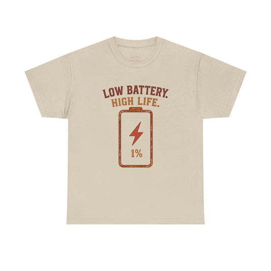 Low Battery, High Life Tee