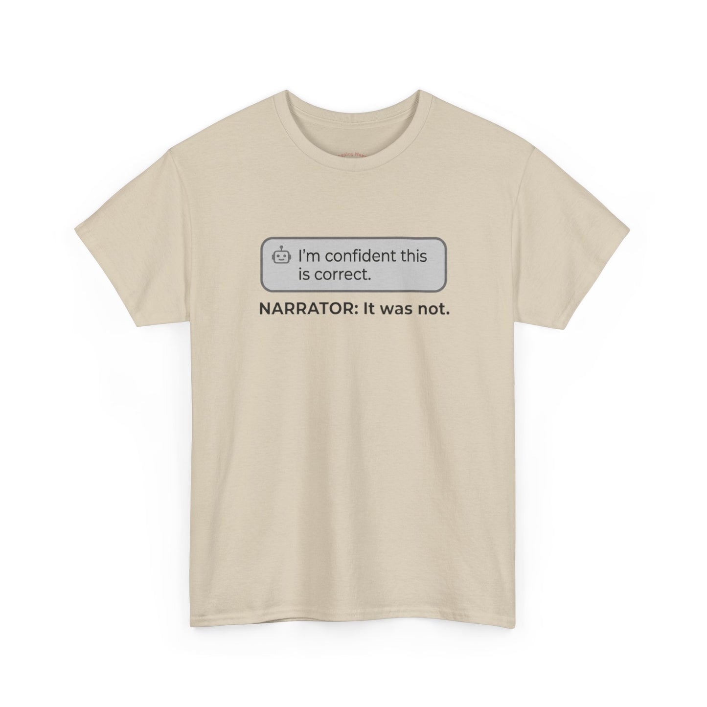 I'm confident this is correct. NARRATOR: It was not - Humorous Tee