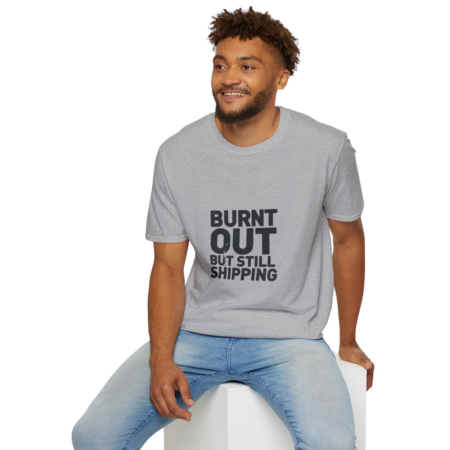 Burnt Out But Still Shipping T-Shirt — Funny Work-Life Balance Tee