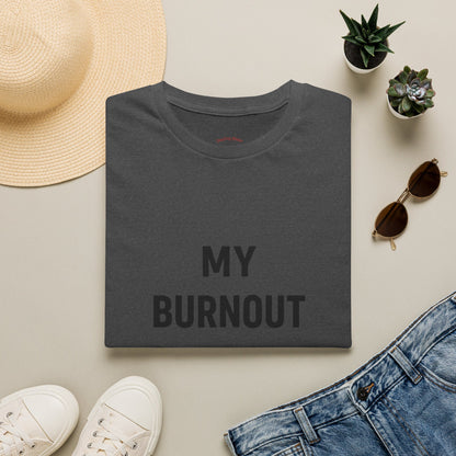 My Burnout Has Burnout T-Shirt