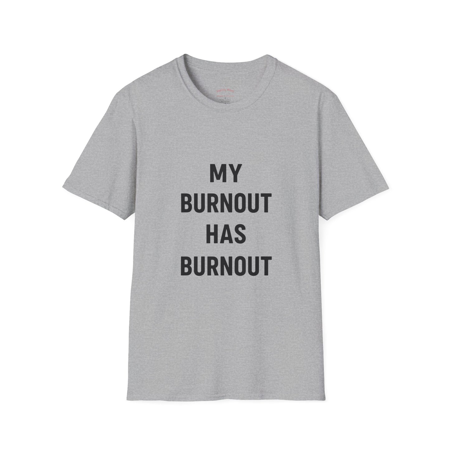 My Burnout Has Burnout T-Shirt