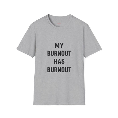 My Burnout Has Burnout T-Shirt