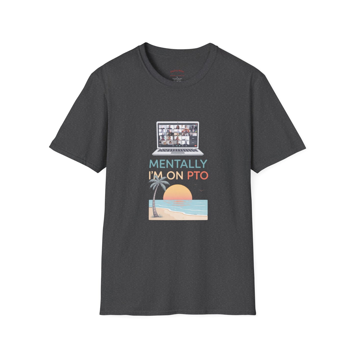 Mentally I’m On PTO Virtual Meeting Vacation Tee
