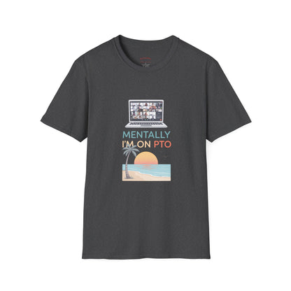 Mentally I’m On PTO Virtual Meeting Vacation Tee