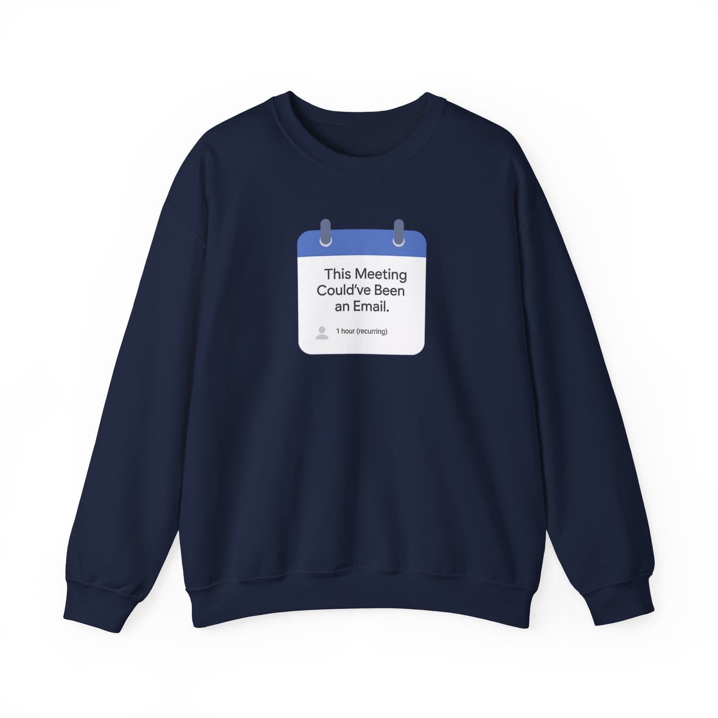Crewneck Sweatshirt — "This Meeting Could've Been an Email" Funny Office Crew