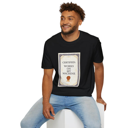 Certified: Works On My Machine Funny Dev Tee