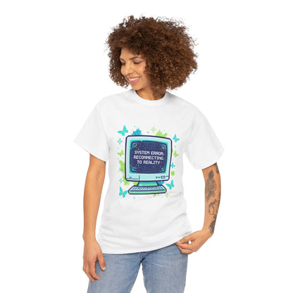 System Error: Reconnecting to Reality T-Shirt