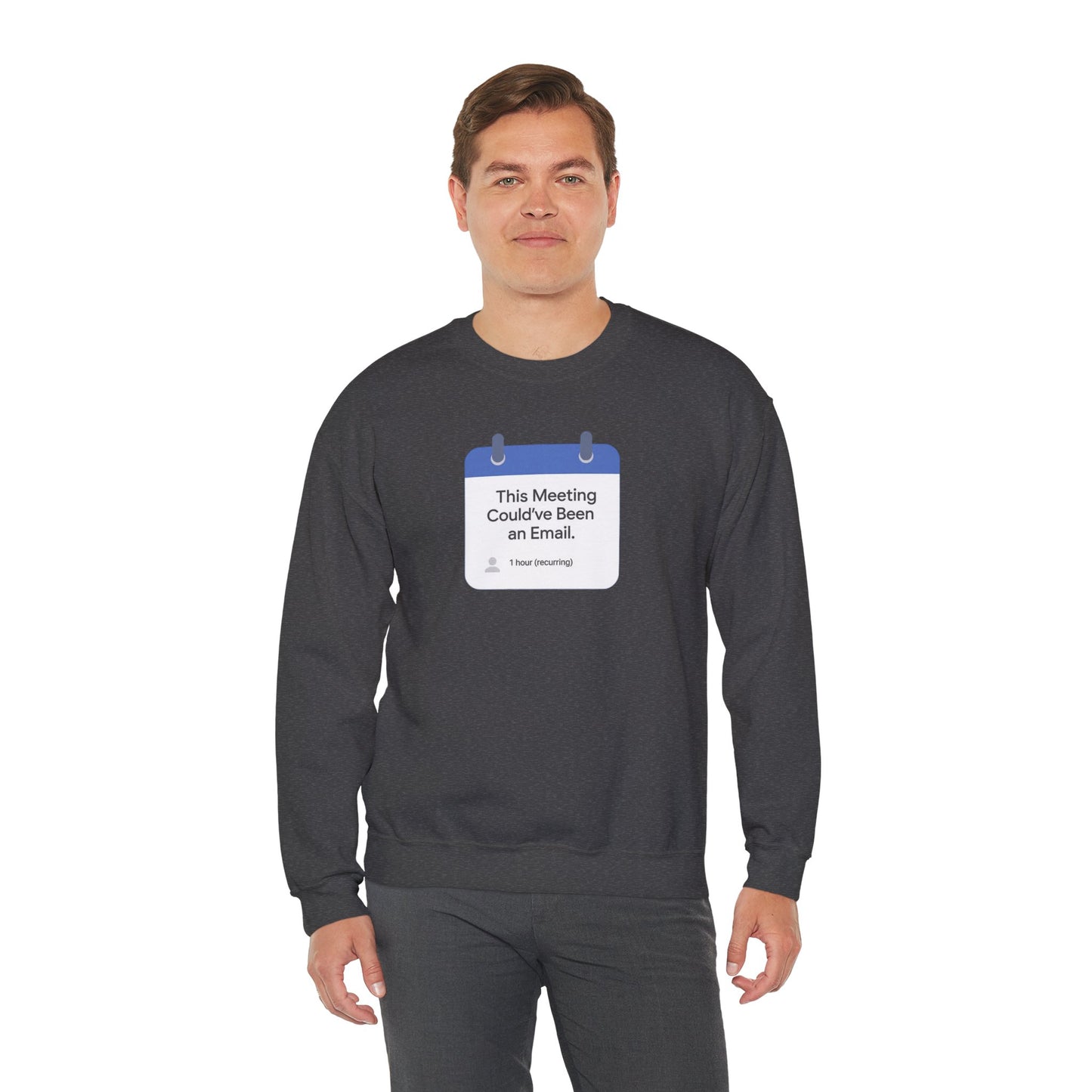 Crewneck Sweatshirt — "This Meeting Could've Been an Email" Funny Office Crew