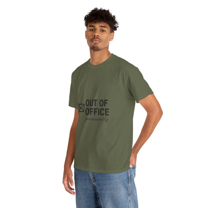 Out of Office Permanently Tee