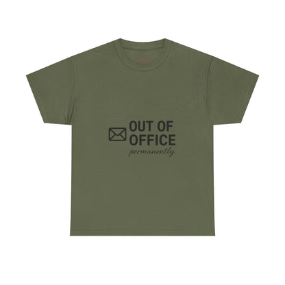 Out of Office Permanently Tee