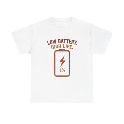 Low Battery, High Life Tee