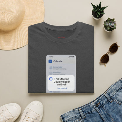This Meeting Could've Been an Email Calendar Pop-Up Tee