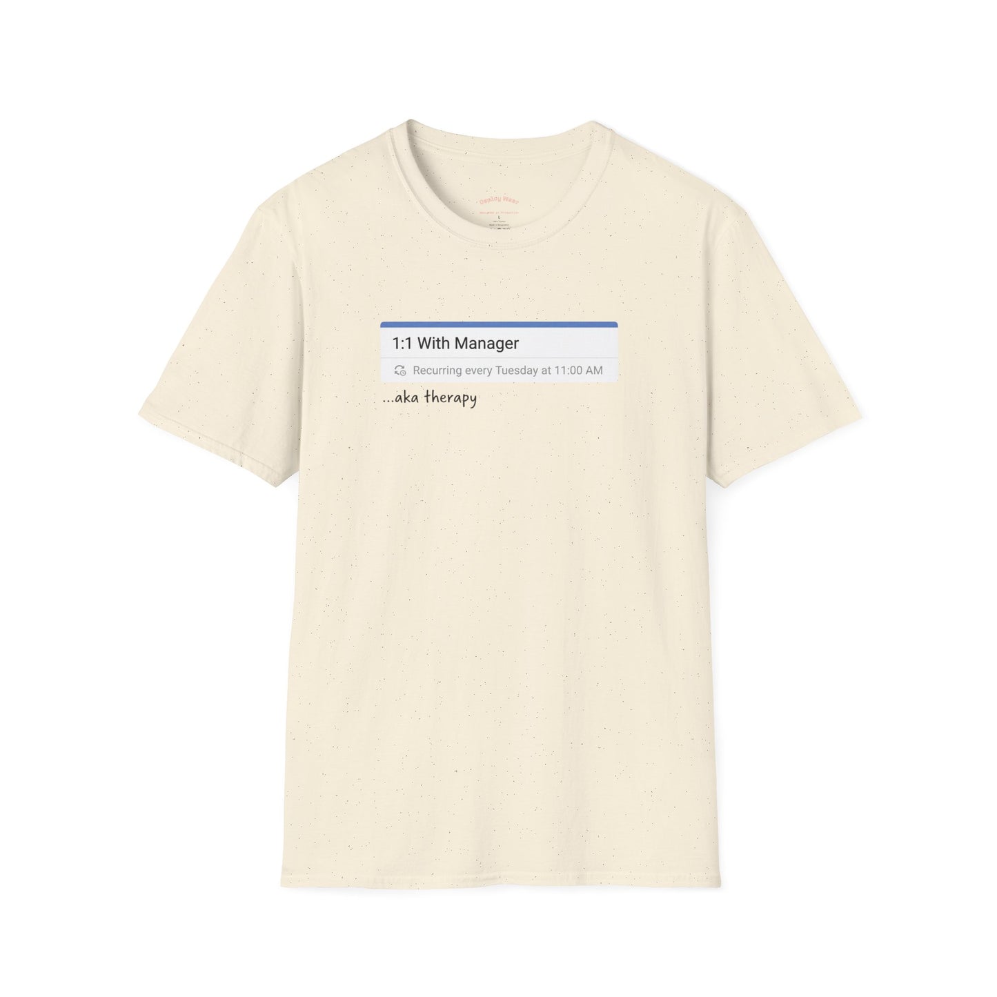 1:1 With Manager "aka therapy" T-Shirt