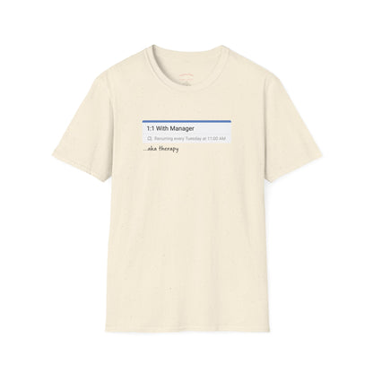 1:1 With Manager "aka therapy" T-Shirt