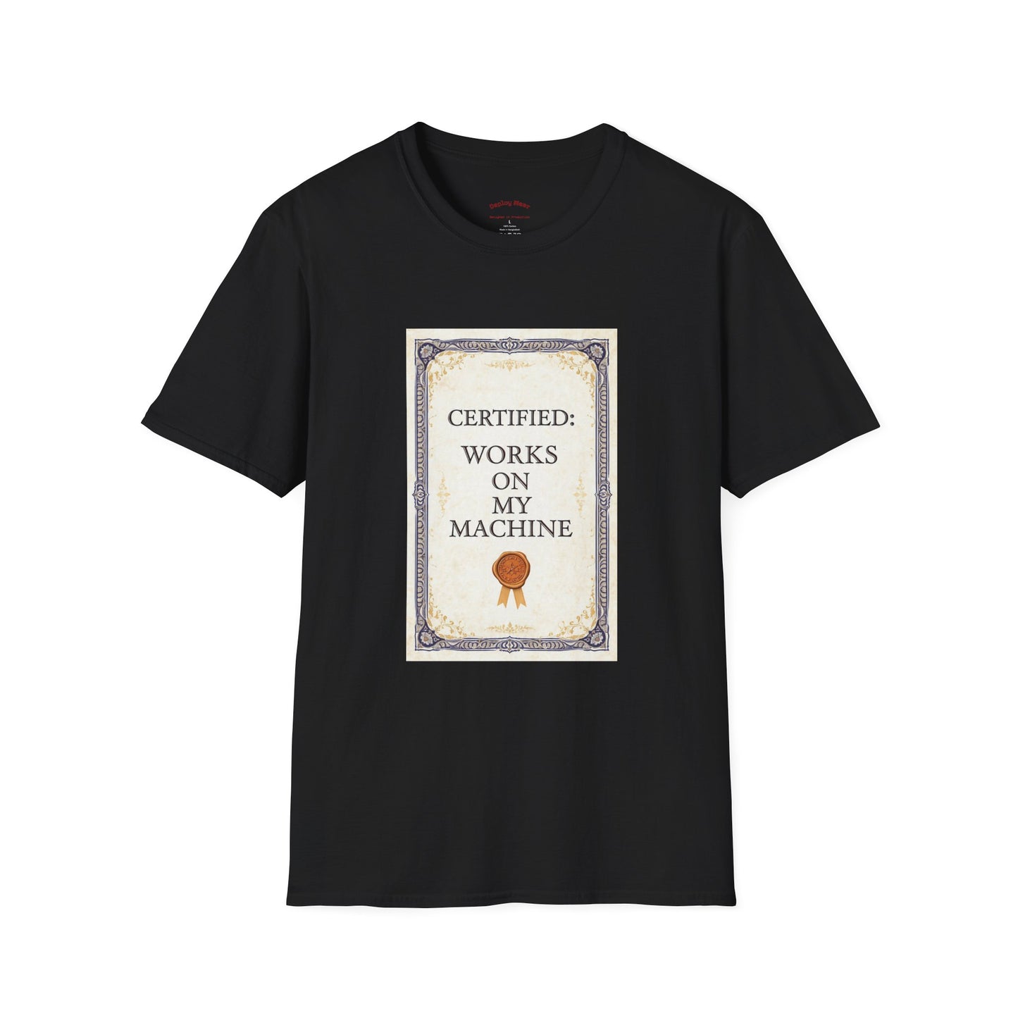 Certified: Works On My Machine Funny Dev Tee