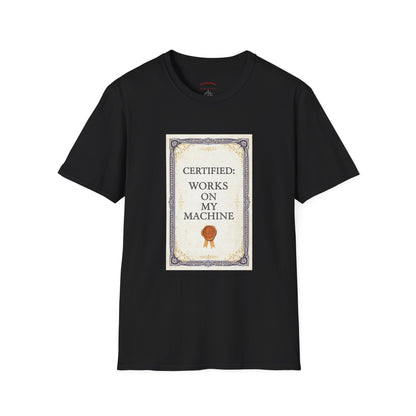 Certified: Works On My Machine Funny Dev Tee