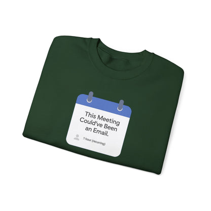 Crewneck Sweatshirt — "This Meeting Could've Been an Email" Funny Office Crew