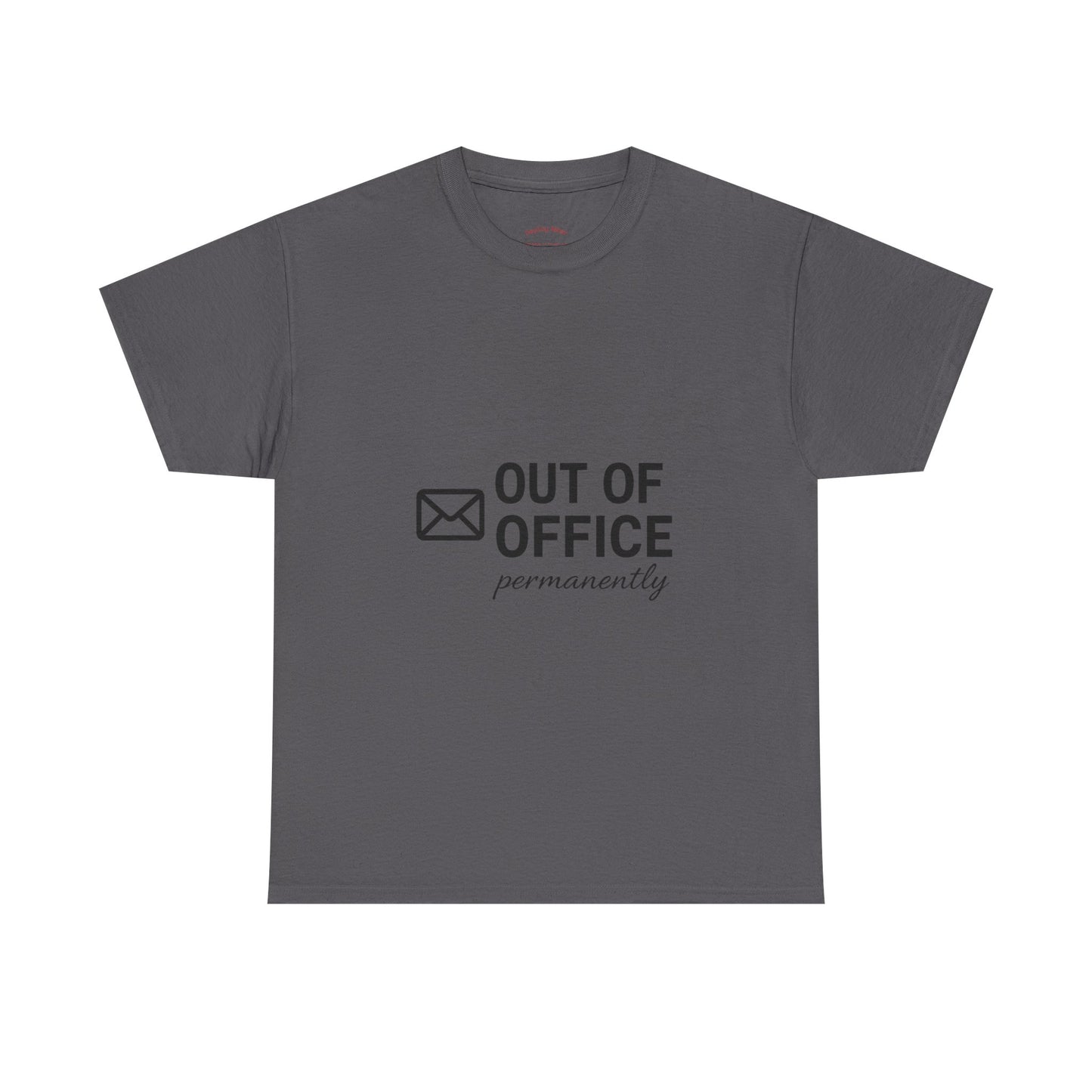 Out of Office Permanently Tee