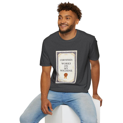 Certified: Works On My Machine Funny Dev Tee