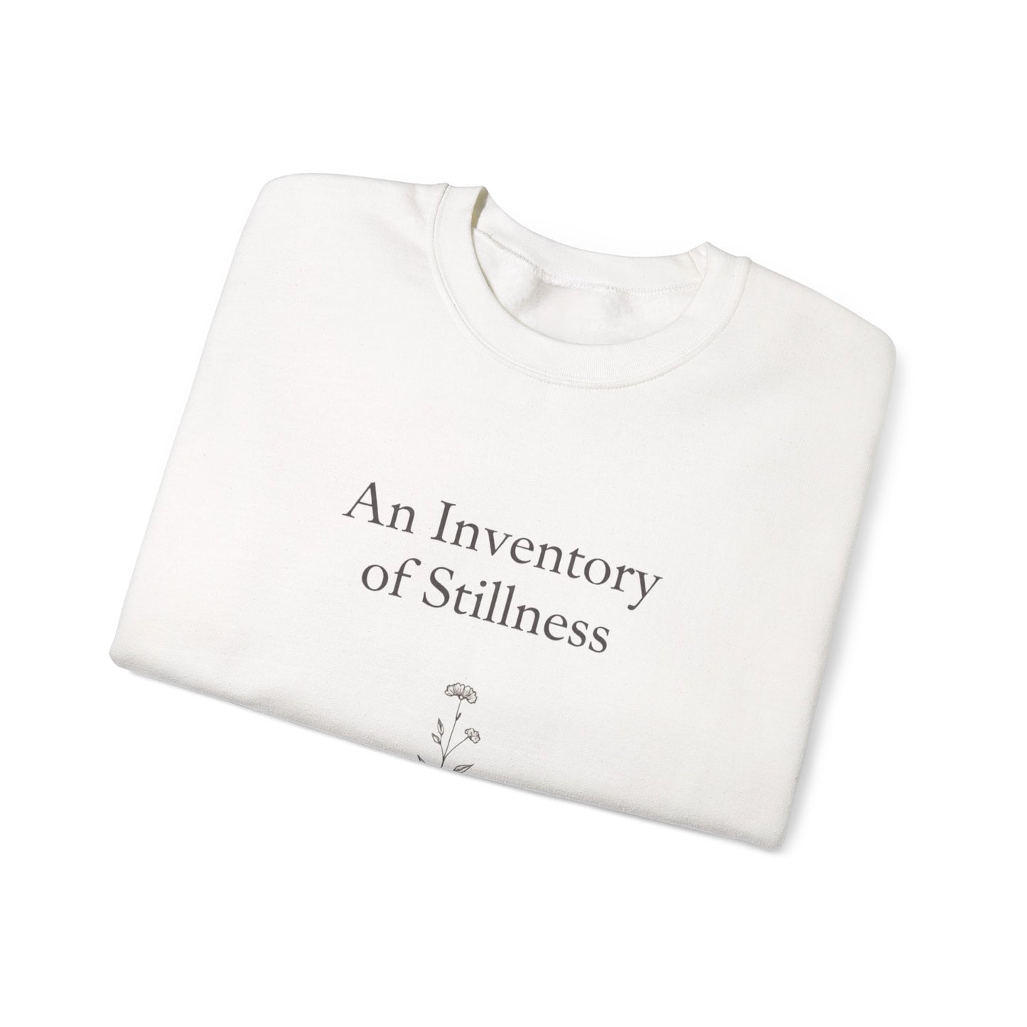 An Inventory of Stillness Sweatshirt