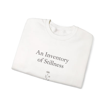 An Inventory of Stillness Sweatshirt