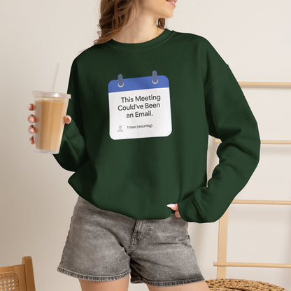 Crewneck Sweatshirt — "This Meeting Could've Been an Email" Funny Office Crew