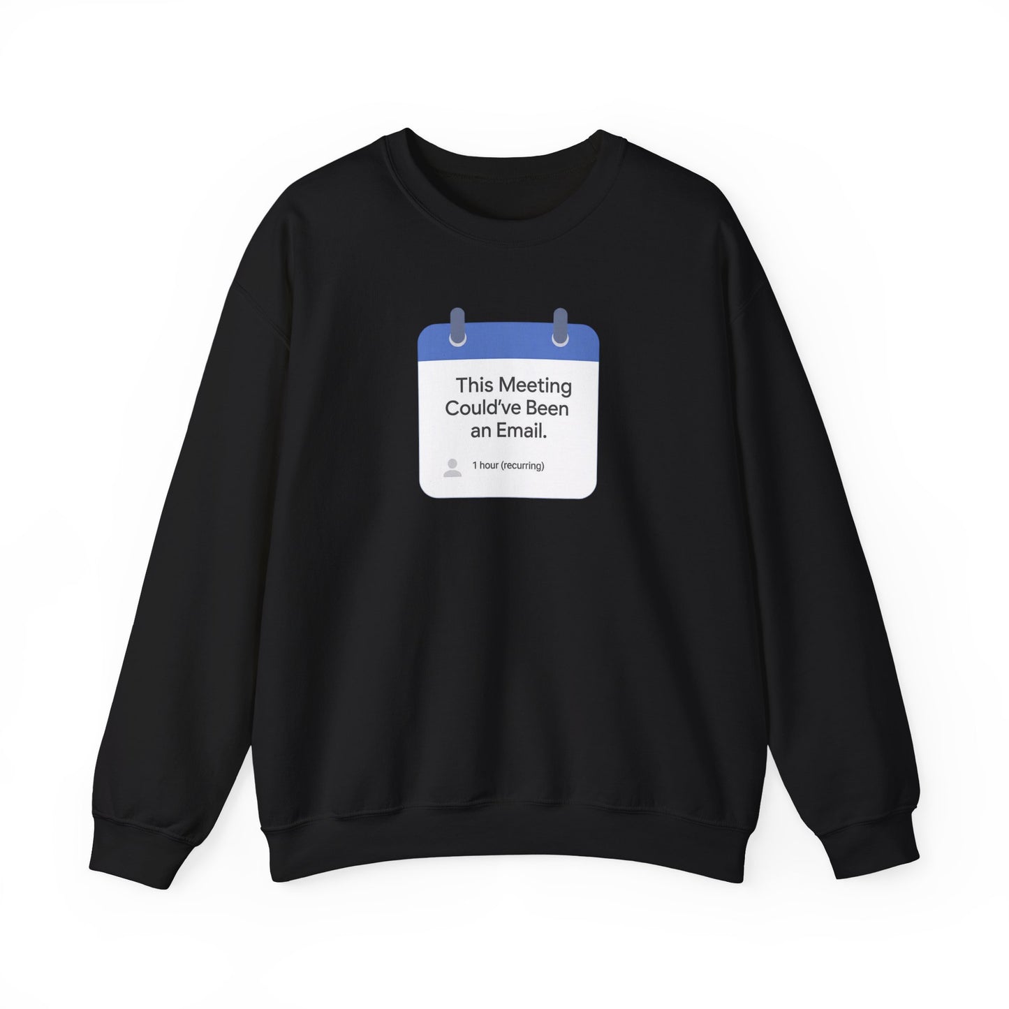 Crewneck Sweatshirt — "This Meeting Could've Been an Email" Funny Office Crew