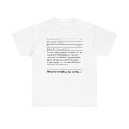 T-Shirt — Minimalist ‘My AI Wrote This Email, You Can Tell’ Tech Graphic Tee