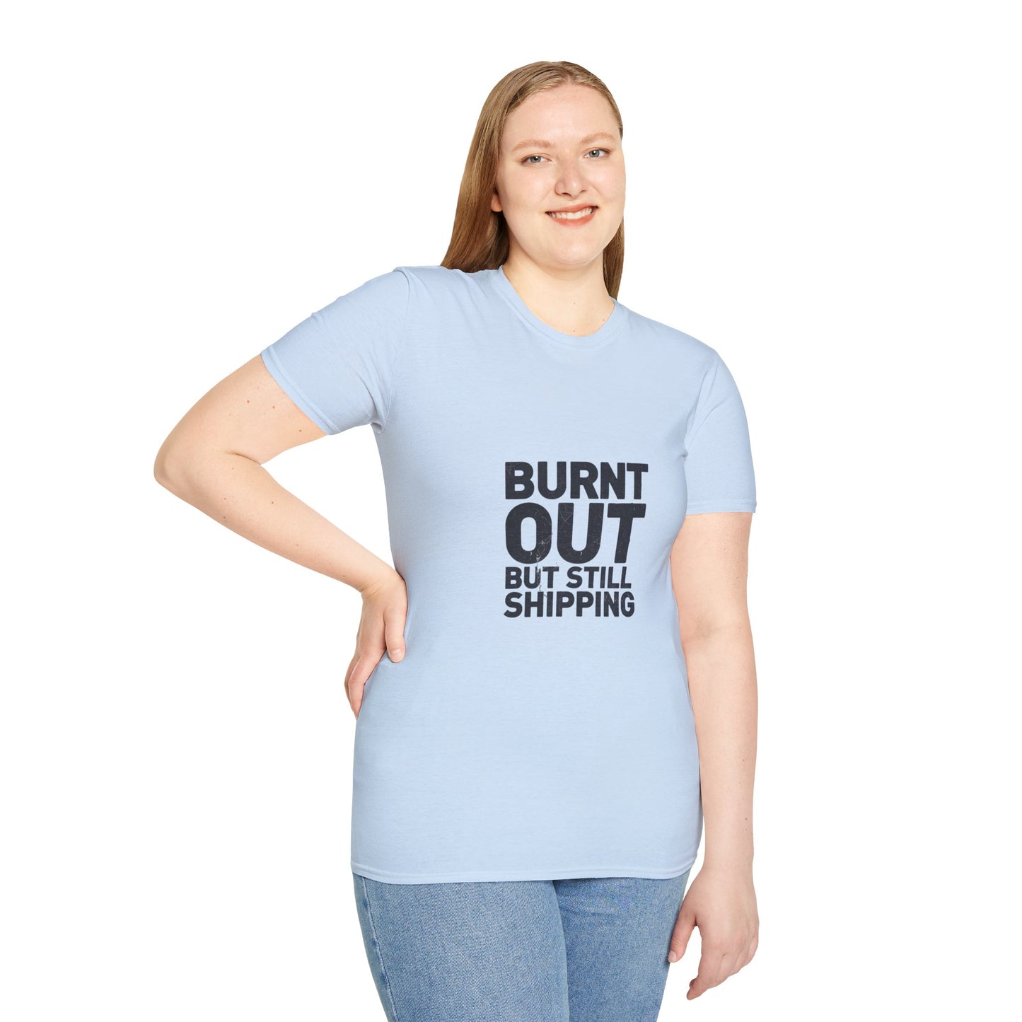 Burnt Out But Still Shipping T-Shirt — Funny Work-Life Balance Tee