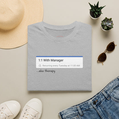 1:1 With Manager "aka therapy" T-Shirt