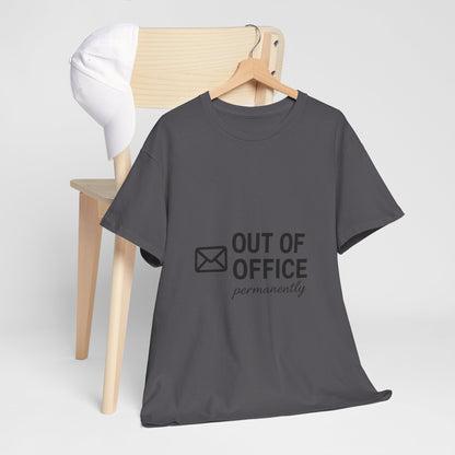 Out of Office Permanently Tee