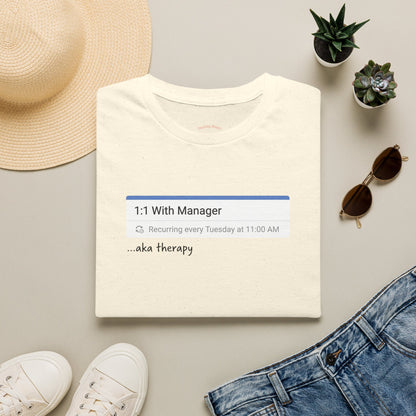 1:1 With Manager "aka therapy" T-Shirt