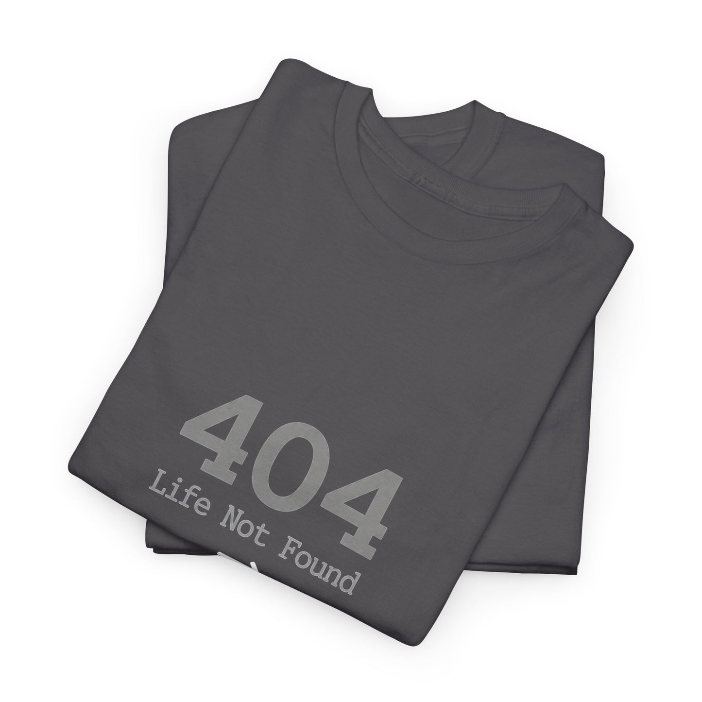 404 Life Not Found -> 200 Life Found Humor Tee