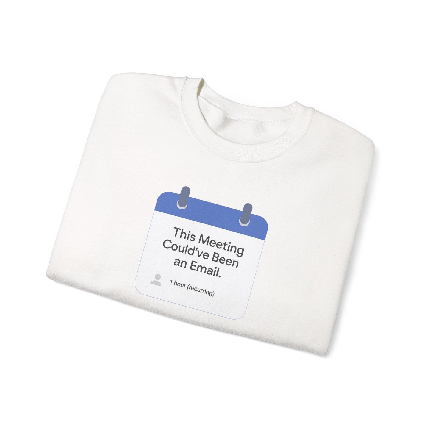 Crewneck Sweatshirt — "This Meeting Could've Been an Email" Funny Office Crew