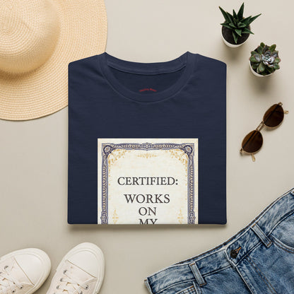 Certified: Works On My Machine Funny Dev Tee