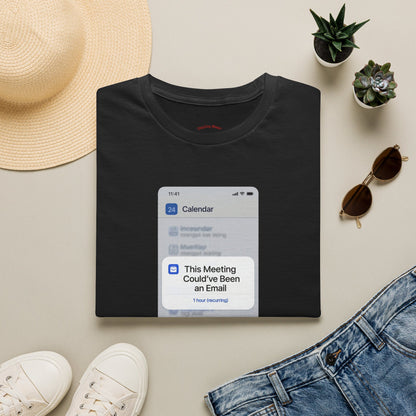 This Meeting Could've Been an Email Calendar Pop-Up Tee