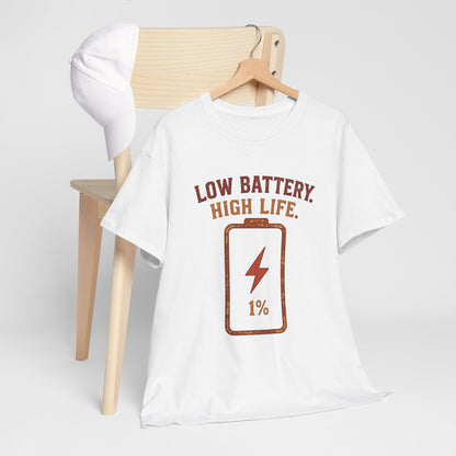Low Battery, High Life Tee