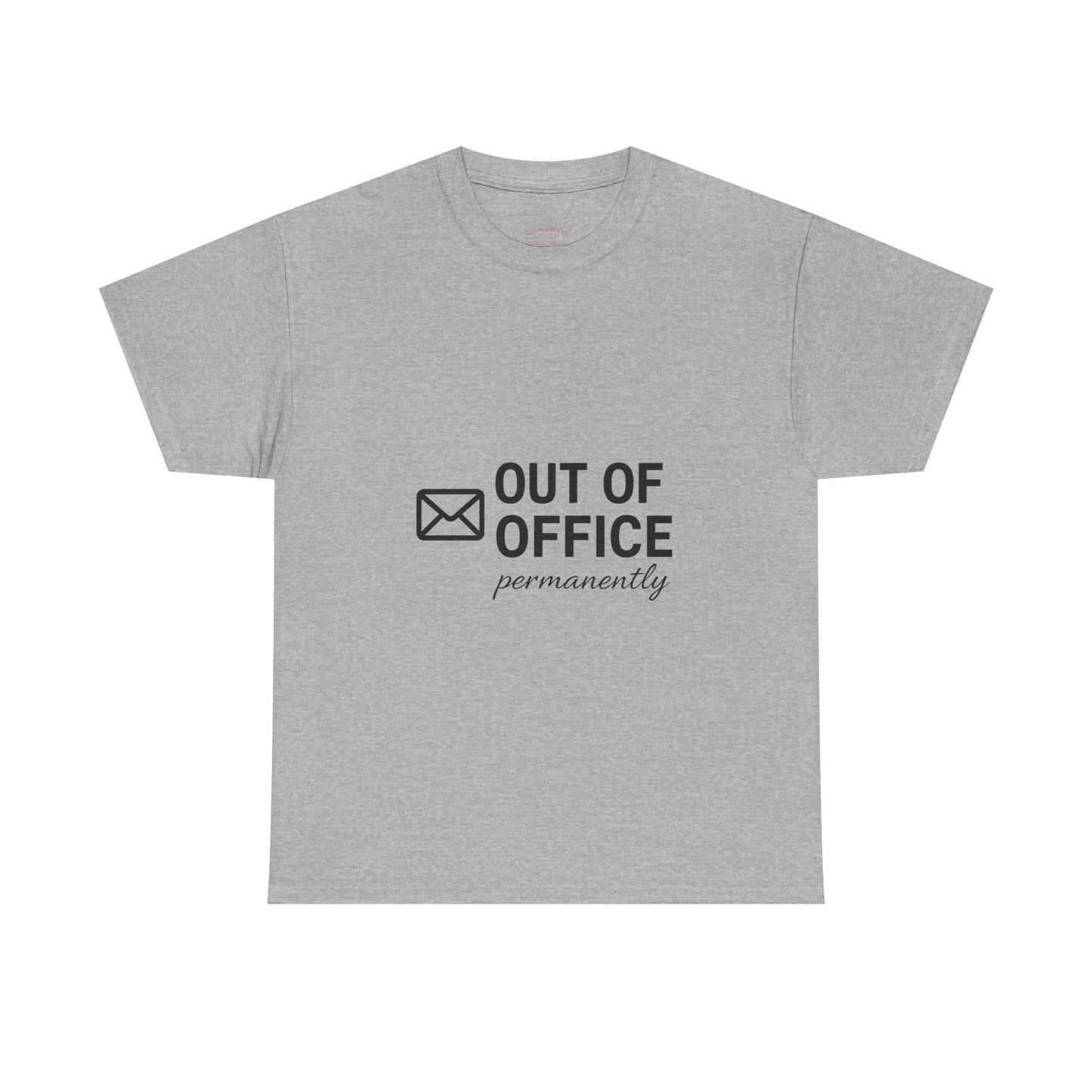 Out of Office Permanently Tee