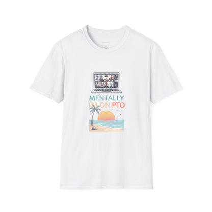 Mentally I’m On PTO Virtual Meeting Vacation Tee