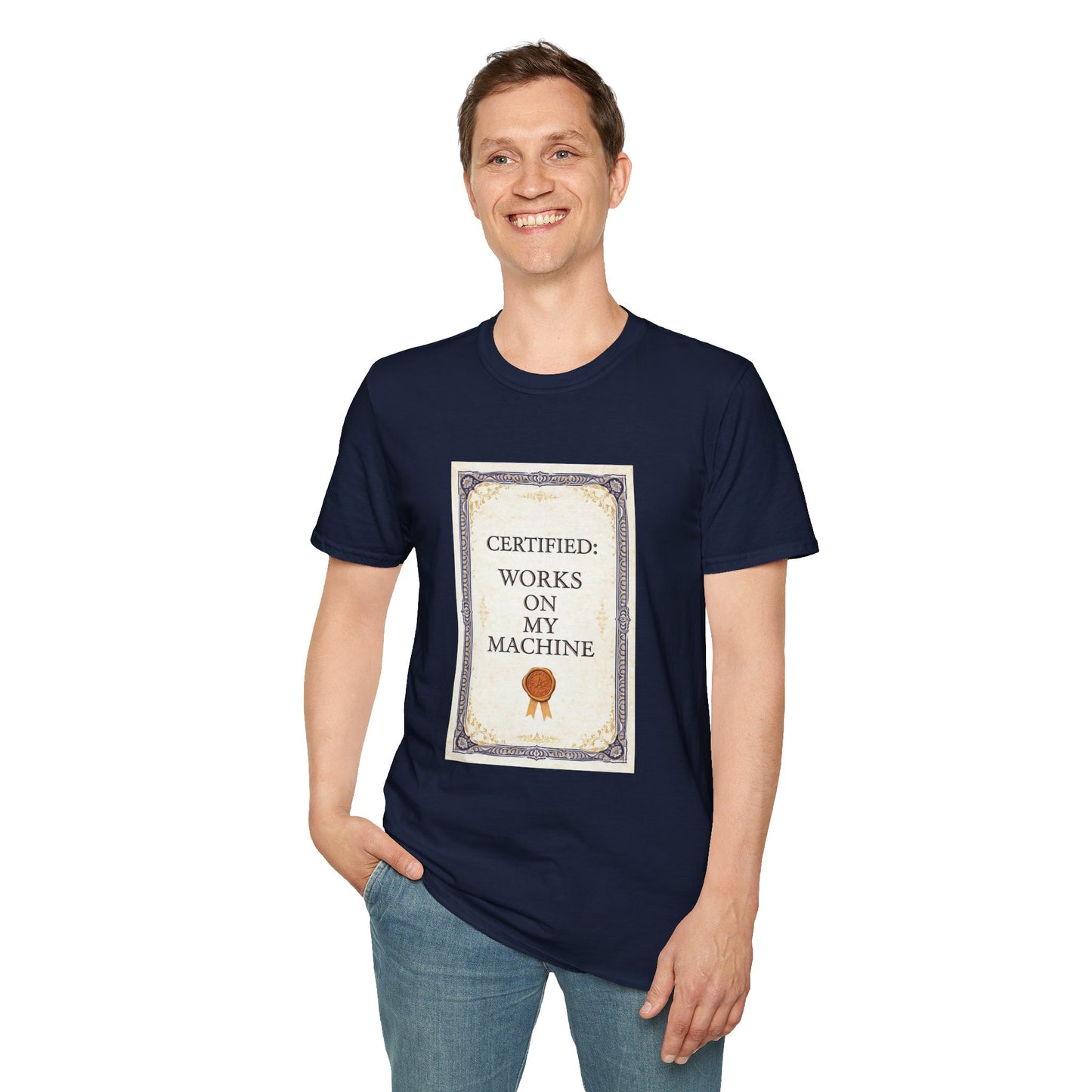 Certified: Works On My Machine Funny Dev Tee