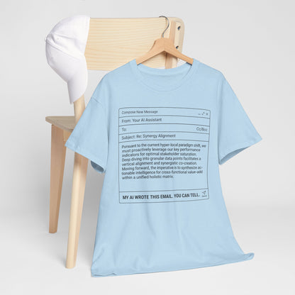 T-Shirt — Minimalist ‘My AI Wrote This Email, You Can Tell’ Tech Graphic Tee
