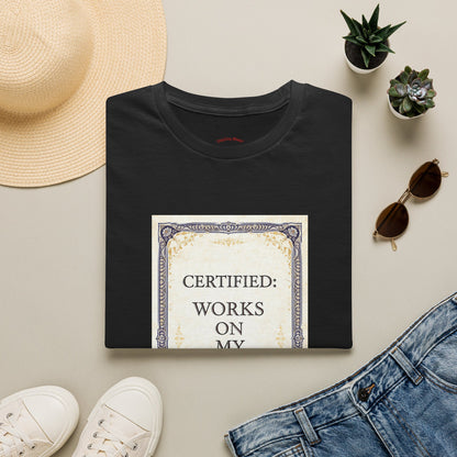 Certified: Works On My Machine Funny Dev Tee