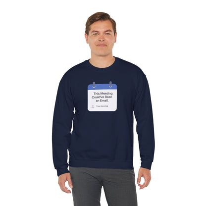 Crewneck Sweatshirt — "This Meeting Could've Been an Email" Funny Office Crew