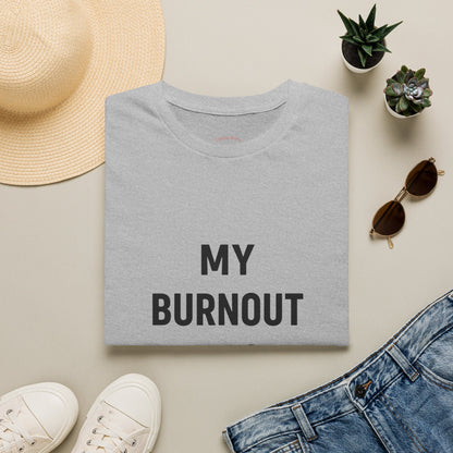 My Burnout Has Burnout T-Shirt